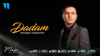 Ortiqboy Roziboyev - Dadam