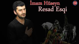 Resad Esqi - İmam Hüseyn