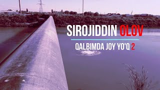 Sirojiddin Olov - Qalbimda joy yo'q 2 (Gap yo'q senga)