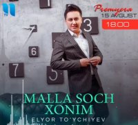 Elyor Toychiyev - Malla soch xonim