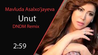 Mavluda Asalxo'jayeva - Unut (DNDM Remix)