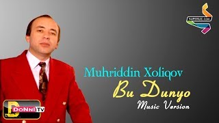 Muhriddin Xoliqov - Dunyo