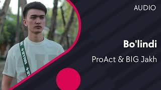 Pro Act & BIG Jakh - Bo'lindi