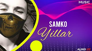 Samko - Yillar