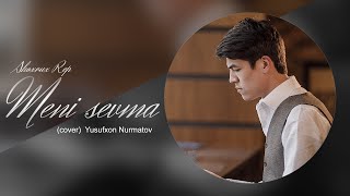 Yusufxon Nurmatov - Meni sevma (cover)
