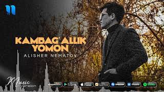 Alisher Nematov - Kambag'allik yomon