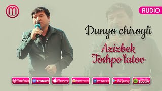 Azizbek Toshpo'latov - Dunyo chiroyli