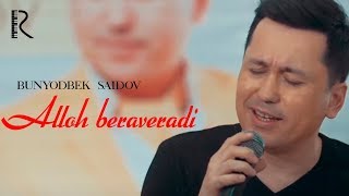 Bunyodbek Saidov - Alloh beraveradi