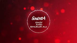 Eazy - Seniorita (Amo, Shukur Ali)