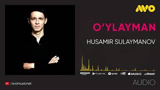 Husamir Sulaymanov - O'ylayman