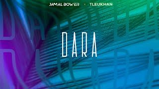 Jamal Bower x Tleukhan - Dara (Дара)