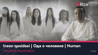 Ozodbek Nazarbekov - Inson qasidasi, Ода о человеке