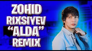 Zohid - Alda (Remix)