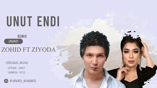 Zohid , Ziyoda - Unut endi (JAVAD Remix) MASHUP