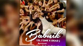 13L S'One, DEAD J - Babnik
