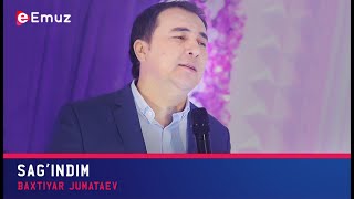 Бахтияр Жуматаев - Сагындым