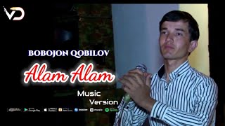 Bobojon Qobilov - Alam alam