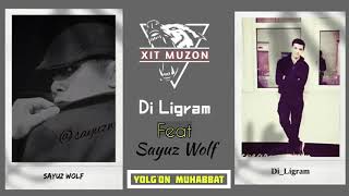 Di Ligram , Sayuz Wolf - Yolg'on Muhabbat