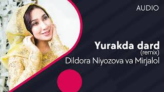 Dildora Niyozova va Mirjalol - Yurakda dard (remix)