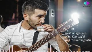 Doston Ergashev - Mani Kambag'al Deb Qiz Bermaganlar (gitara)