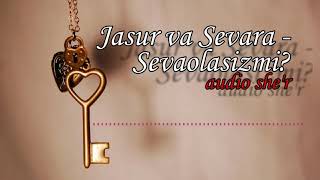 Jasur, Sevara - Sevaolasizmi (She'r)