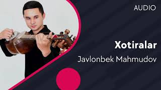 Javlonbek Mahmudov - Xotiralar