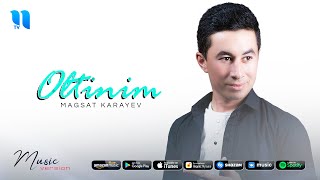 Magsat Karayev - Oltinim