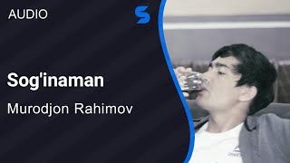 Murodjon Rahimov - Sog'inaman