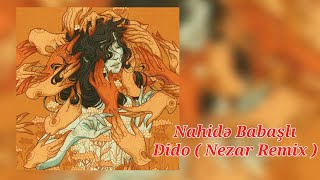 Nahidə Babaşlı - Dido (Nezar Remix)
