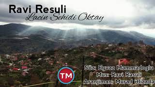 Ravi Resuli - Lacin Şehidi Oktay