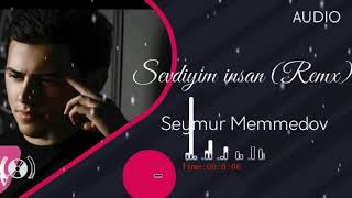 Seymur Memmedov - Sevdiyim insan (Remx)