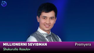 Shukurullo Rasulov - Millionerni sevibman