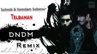 Suhrob & Xamdam Sobirov - Telbaman (DNDM REMIX) MashUp