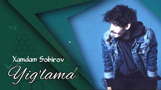 Xamdam Sobirov - Yig'lama