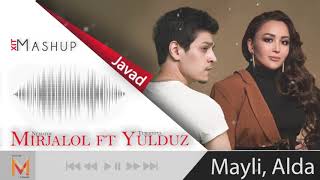 Yulduz Turdiyeva ft Mirjalol Nematov - Mayli Alda (JAVAD Remix) Mashup