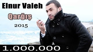Elnur Valeh - Qargis