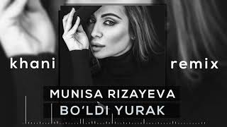 Munisa Rizayeva - Bo'ldi yurak (khani REMIX)