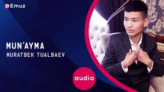 Muratbek Tualbaev - Mun'ayma