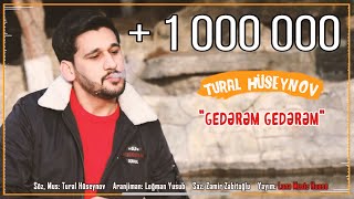 Tural Hüseynov - Gederem Gederem