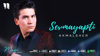 Akmalsher - Sevmayapti