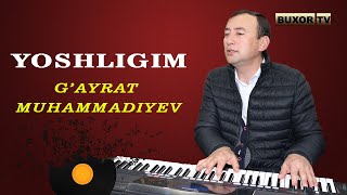 G'ayrat Muxammadiyev - Yoshligim