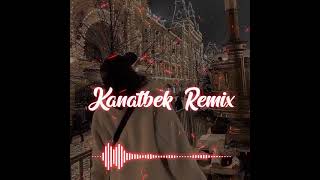 Kanatbek Remix - Күтім ай