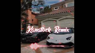 Kanatbek Remix - НЕ АНГИМЕ