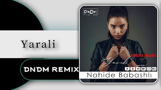 Nahide Babashlı - Yaralı (DNDM Remix)