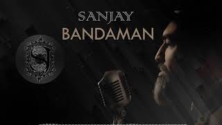 SanJay - Bandaman