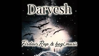 Firdavsrap, Begi Music - Darvesh