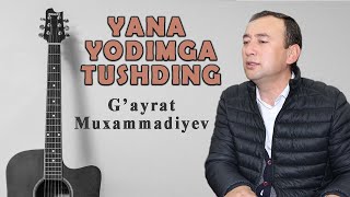 G'ayrat Muxammadiyev - Yana yodimga tushding