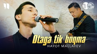 Hayot Mallayev - Otaga tik boqma
