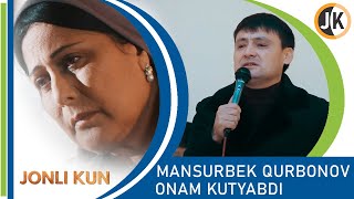 Mansurbek Qurbonov - Onam kutyabdi