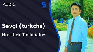 Nodirbek Toshmatov - Sevgi (turkcha)